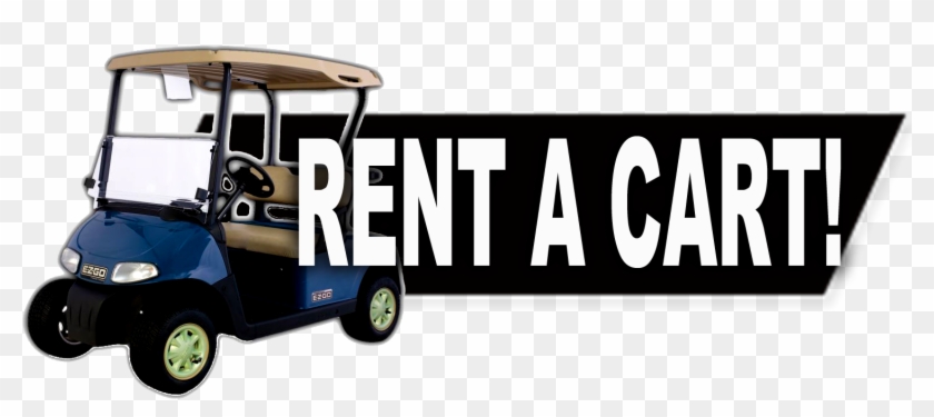 We Offer Cart Rentals On A Daily, Weekly, Or Monthly - Golf Cart Rental Sign Clipart #1132078
