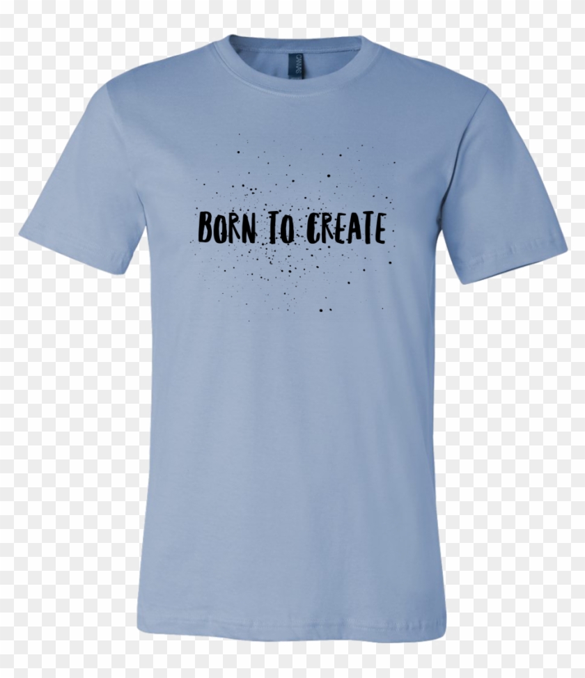Born To Create Paint Splatter - Shirt Clipart #1134986