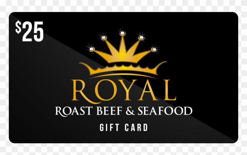 $25 Royal Roast Beef & Seafood Gift Card - Graphic Design Clipart #1160264