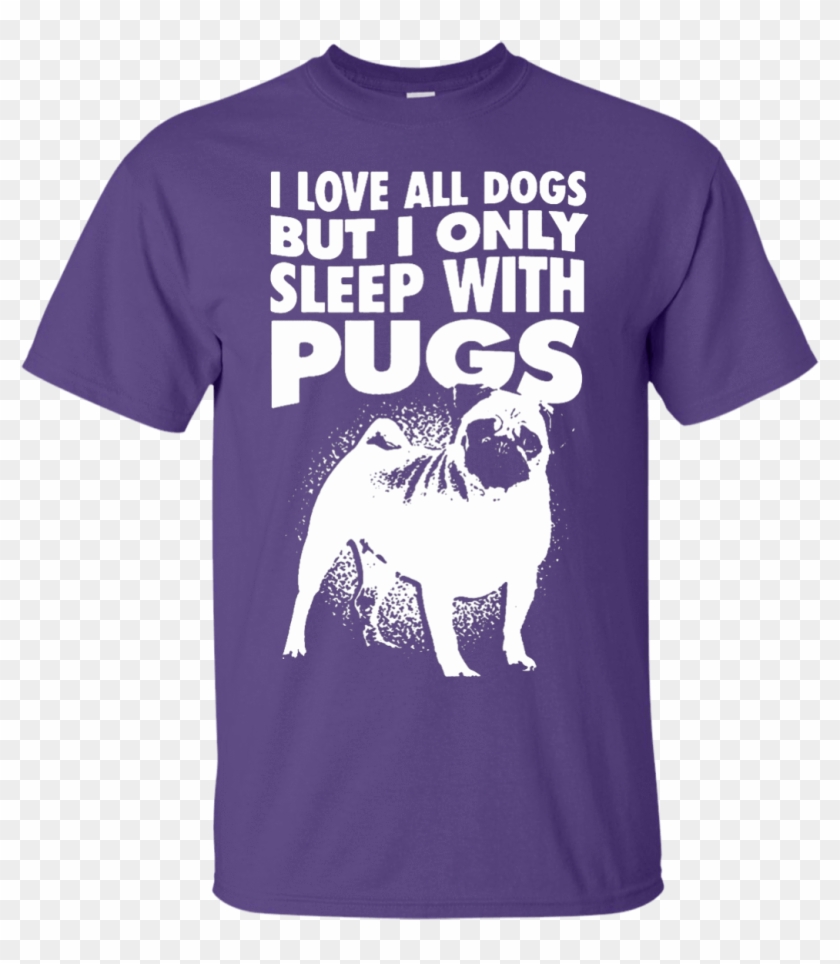 I Love All Dogs Only Sleep With Pugs Tshirt Purple - Pug Clipart