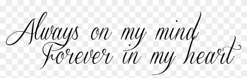 On My Mind In Heart A Memorial - Always In My Mind Forever In My Heart Tattoo Clipart