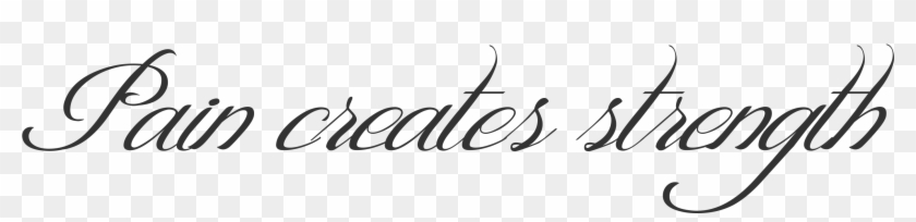 35 Strength Tattoos Ideas - Pain Creates Strength Tattoo Clipart #1171389