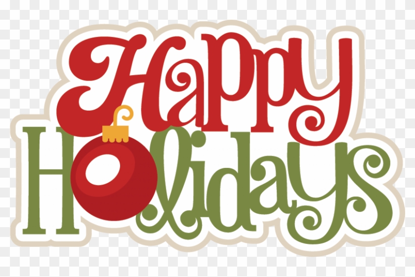 Happy Holidays From Our - Happy Holidays Graphic Png Clipart #122190