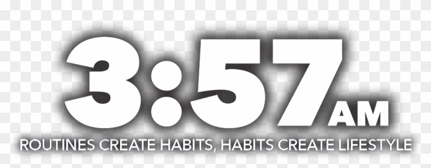 57 Am Routines Create Habits, Habits Create Lifestyle - Graphic Design Clipart #127364