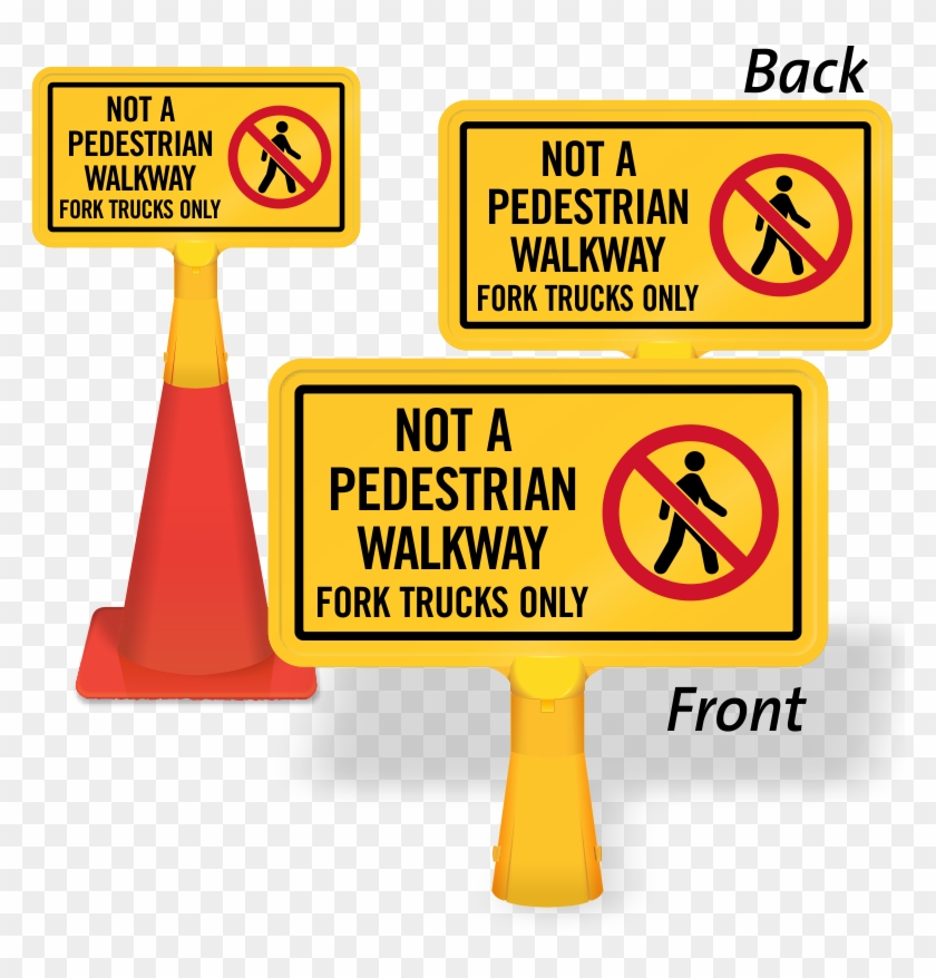 Not A Pedestrian Walkway Coneboss Sign , Png Download - Sign Clipart #1216935