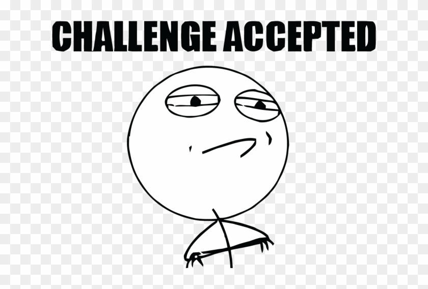 Challenge Accepted Meme Png - Meme Faces Challenge Accepted Clipart #1228085