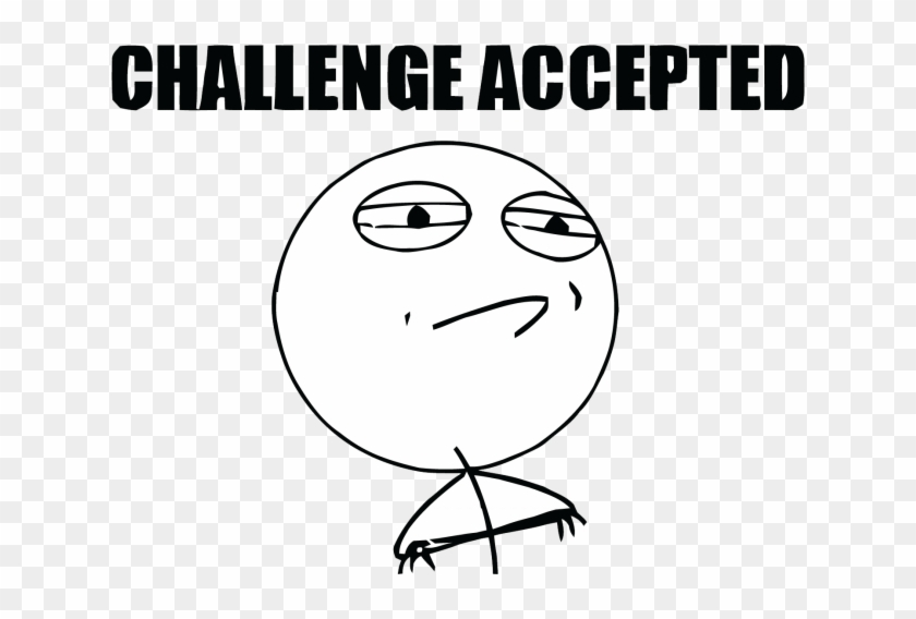 Challenge Accepted Meme Png - Meme Faces Challenge Accepted Clipart