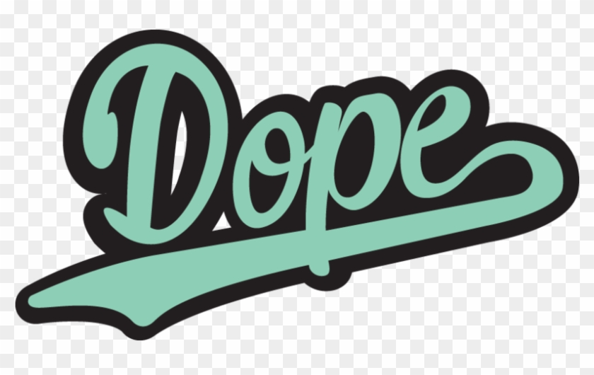 Dope - Dope Png - Logo Dope Clipart #1255782