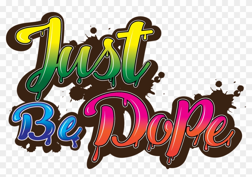 Dope Png - Just Be Dope Clipart #1255844