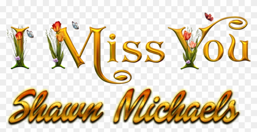 Shawn Michaels Missing You Name Png - Calligraphy Clipart