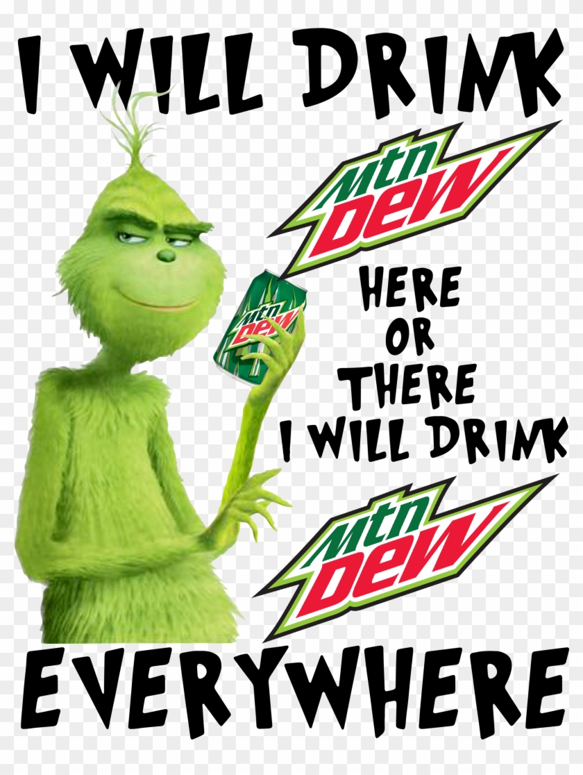 Grinch I Will Drink Mtn Dew Here Or There I Will Drink - Mountain Dew White Out Clipart