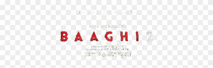 Baaghi 2 Movie Postertet Png - Coquelicot Clipart #1308550