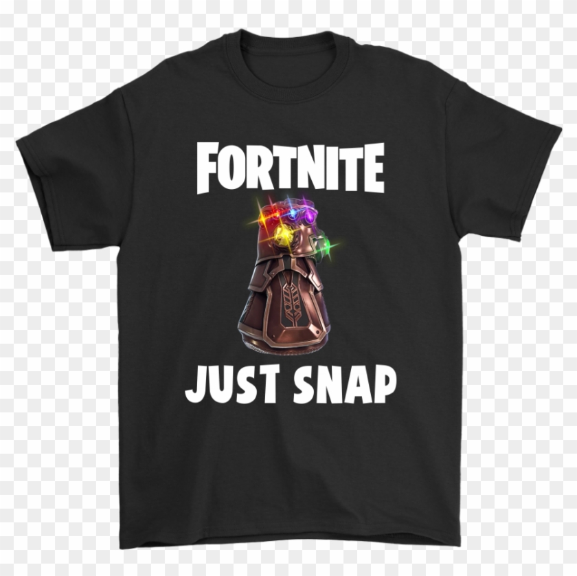 Fortnite Battle Royale Just Snap Thanos Infinity Gauntlet - Shirt Clipart #1332426