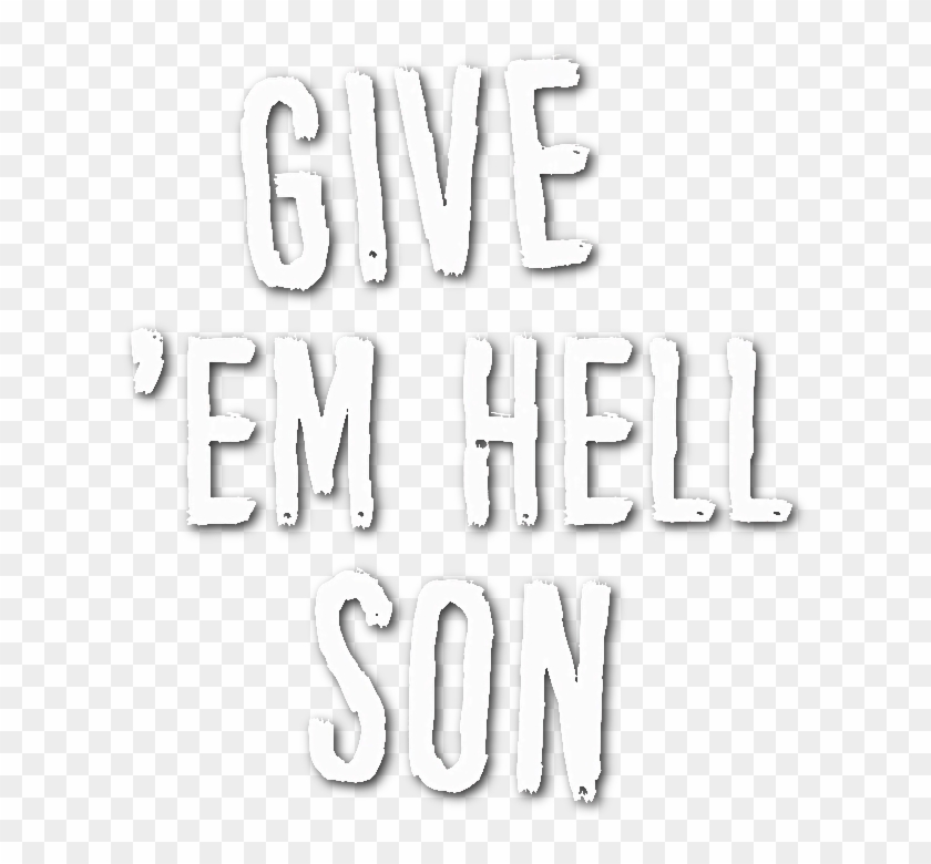 Give Em Hell Son Png - Give Em Hell Png Clipart