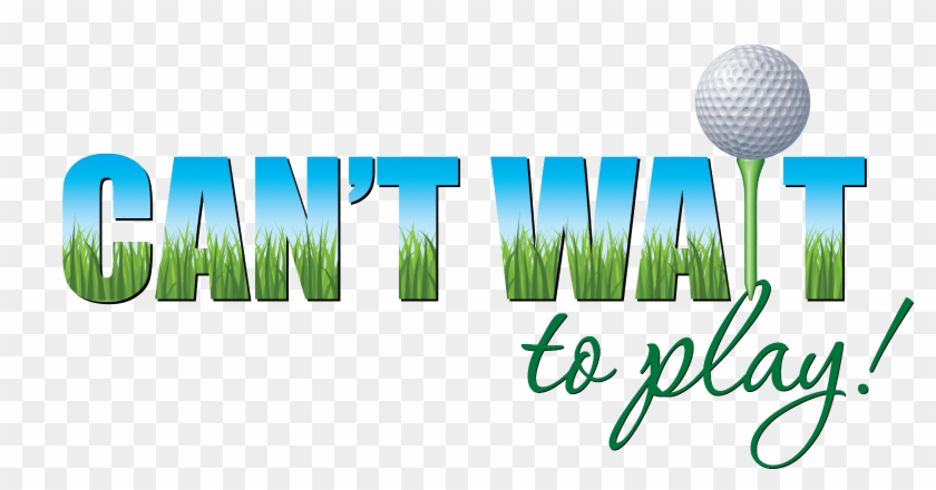 Can't Wait To Play Is The Battleground's Program To - Can T Play Golf Clipart