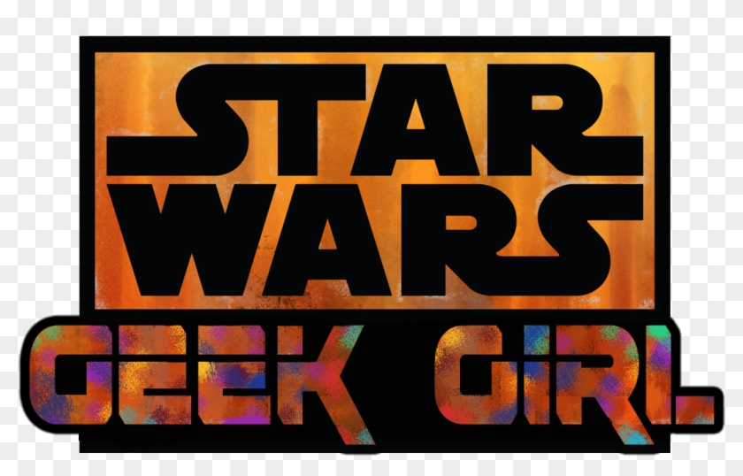 Star Wars Geek Girl Podcast Episode 55 Rogue One Spoilers - Star Wars The Rebels Logo Clipart