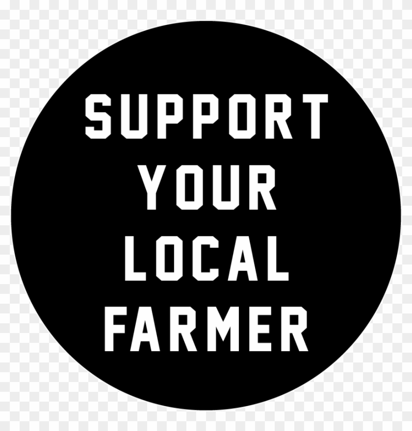Support Your Local Farmer - Steel House Productions, Llc Clipart