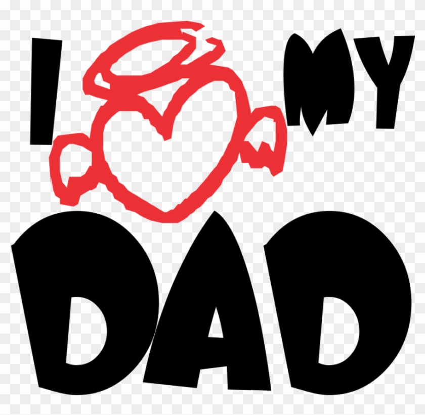 Clip Download My Daddy Com Free For - Love My Dad Png Transparent Png #145533