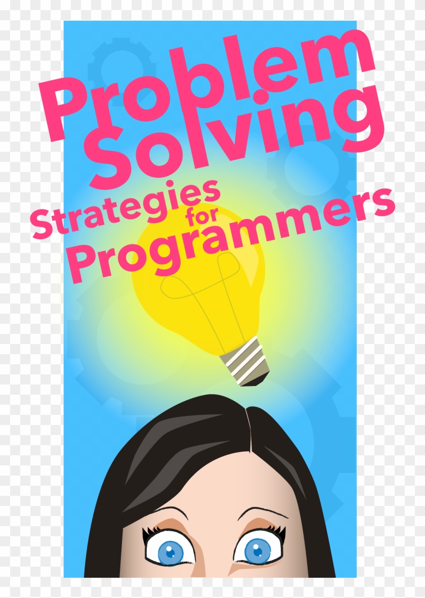 Problem Solving Strategies For Programmers - Poster Clipart #1454071