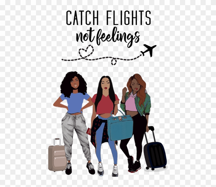 Catch Flight Not Feelings Png - Girl Clipart #1455610