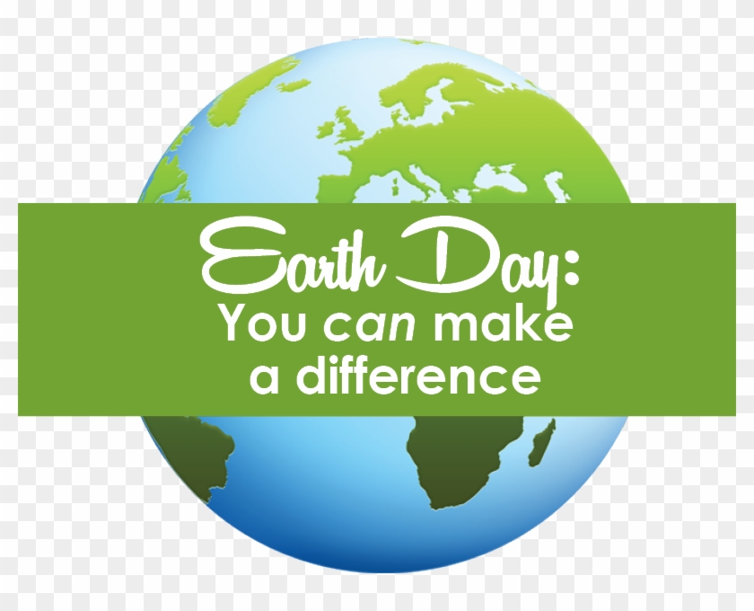 You Can Make A Difference - Earth Day 2018 Date Transparent Png Clipart #1461490