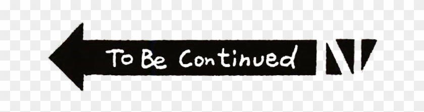 To Be Continued Meme - Tan Clipart