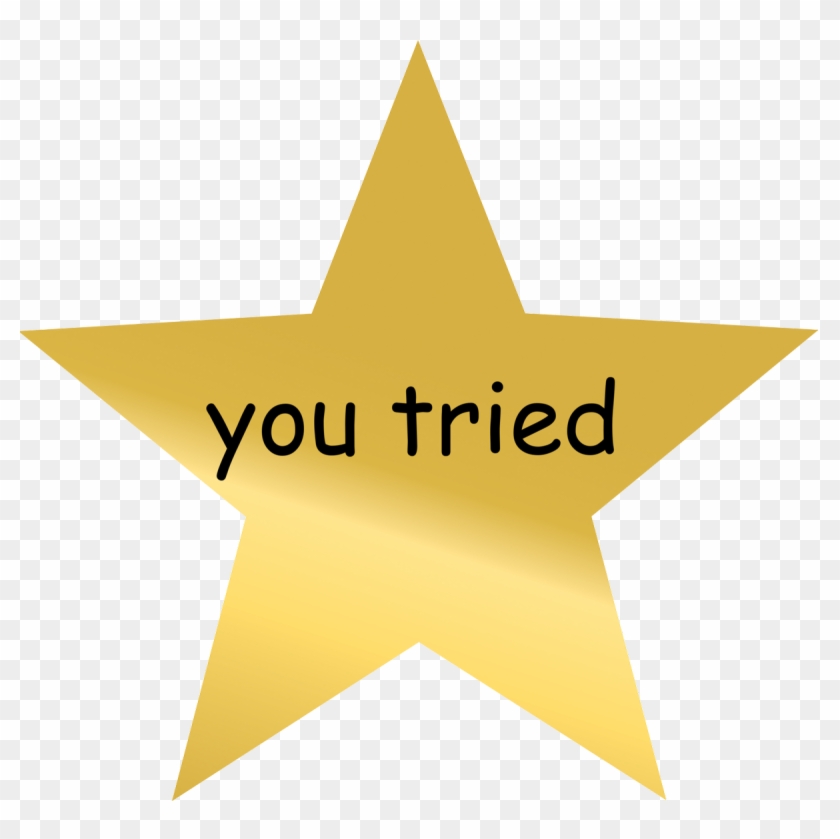Upvote 16 Downvote - Gold Star You Tried Clipart #1556876