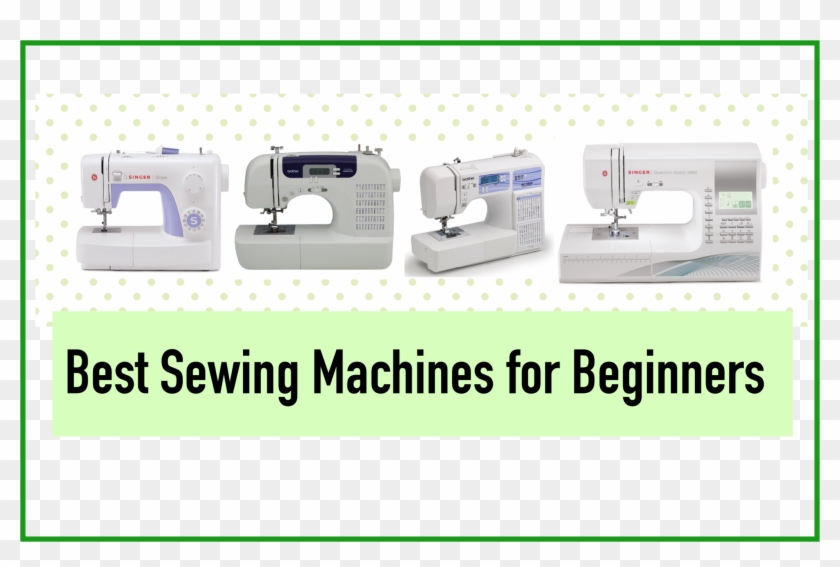 Best Sewing Machines For Beginners 2019 - Machine Tool Clipart #1561023