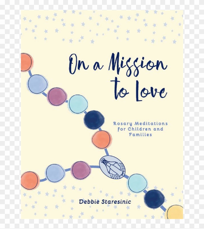 On A Mission To Love • Children's Rosary Book - Paper Clipart #1581044