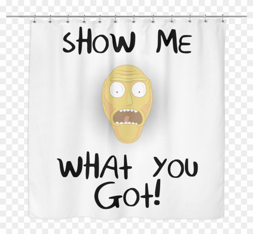Rick And Morty Show Me What You Got Shower Curtain - Face Mask Clipart #165659
