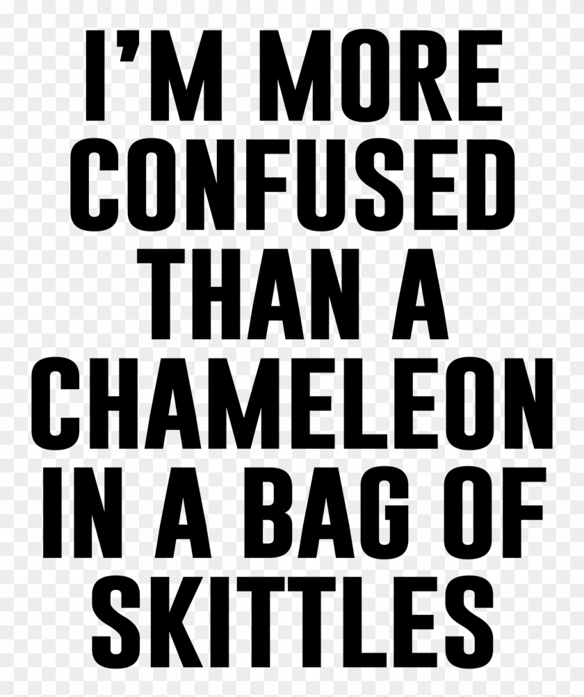 I'm More Confused Than A Chameleon , Png Download - Poster Clipart