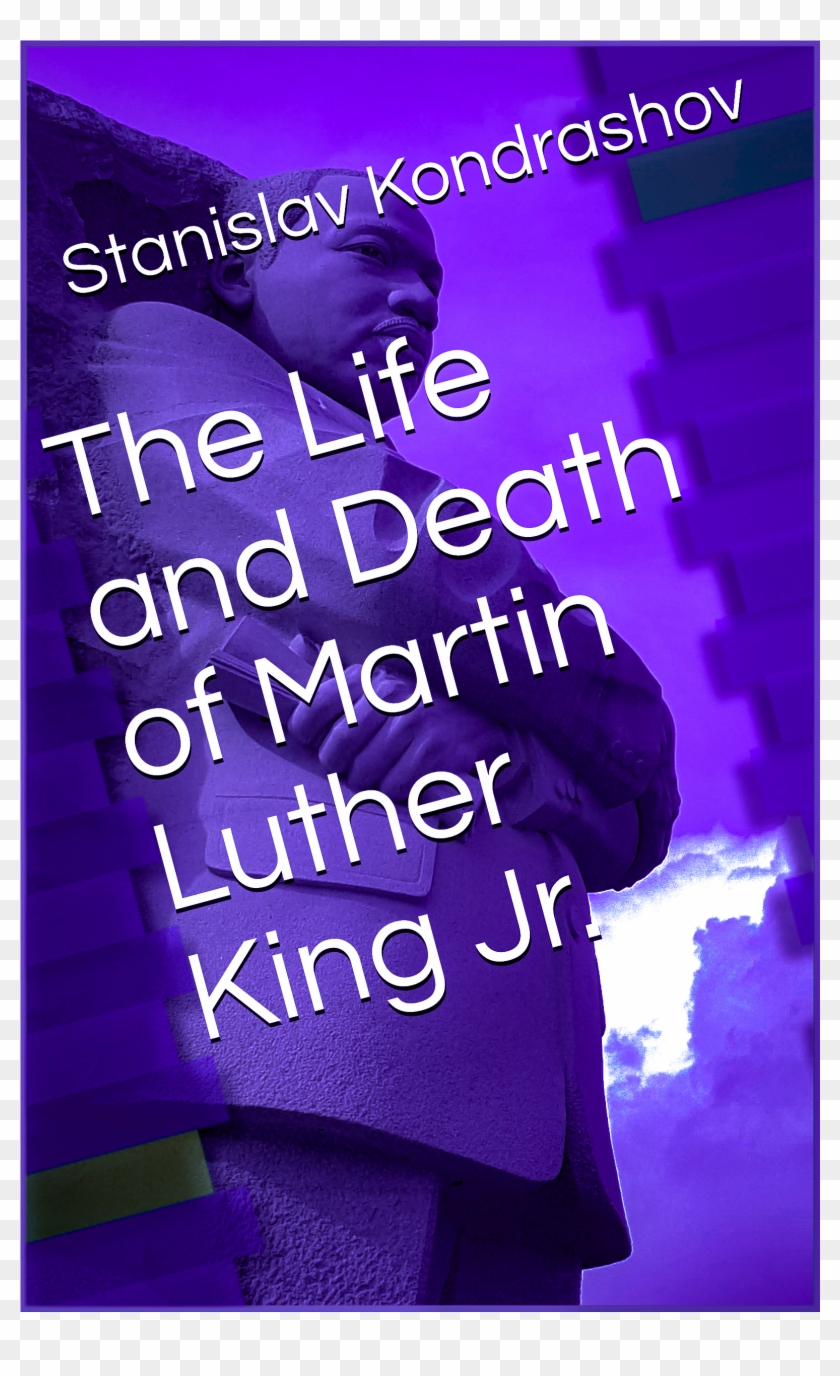 The Life And Death Of Martin Luther King - Poster Clipart #1608424