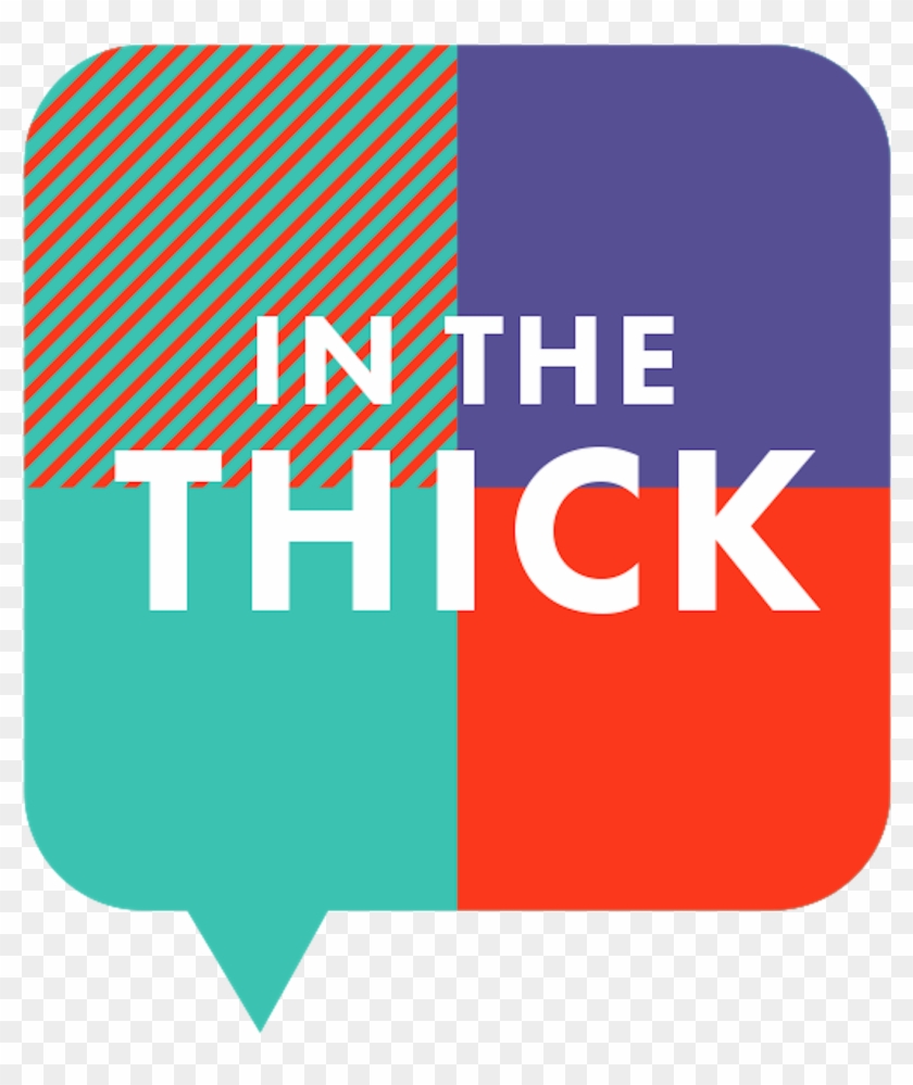 In The Thick - Thick Podcast Clipart #1641529