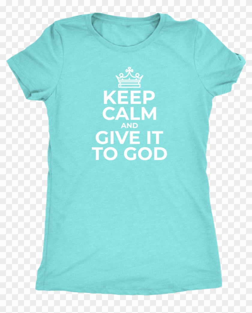 Keep Calm And Give It To God Triblend T-shirt - Occupational Therapy Shirt Ideas Clipart #1668815