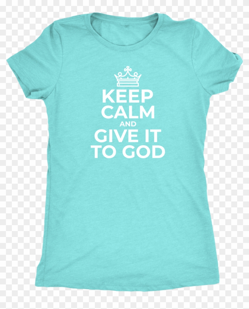 Keep Calm And Give It To God Triblend T-shirt - Occupational Therapy Shirt Ideas Clipart