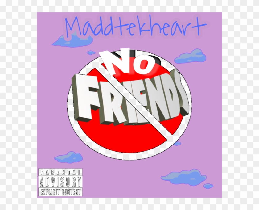 No Friends - Single Maddtekheart Clipart
