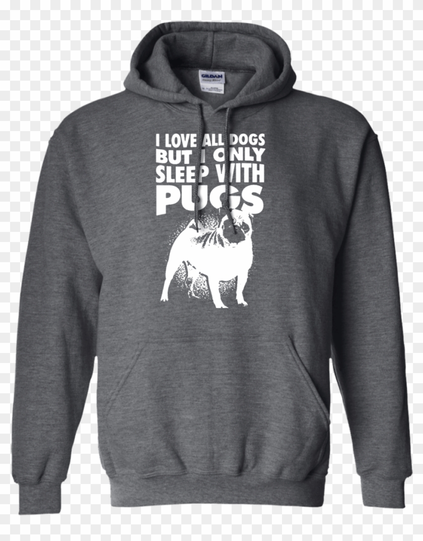 I Love All Dogs Only Sleep With Pugs Sweat Shirt Grey - Shirt Clipart