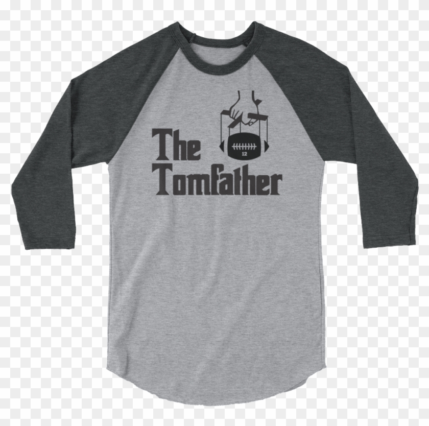 The Tomfather 3/4 Sleeve Raglan Shirt For Tom Brady - Funny Patriots Shirt Clipart