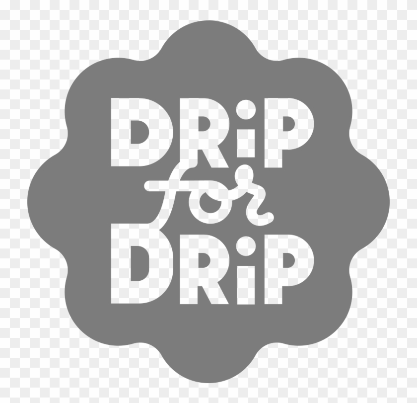 Drip For Drip - Illustration Clipart #1807777