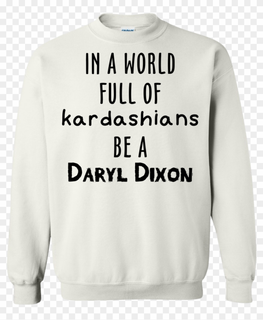 In A World Full Of Kardashians Be A Daryl Dixon T Shirt Clipart #1809257