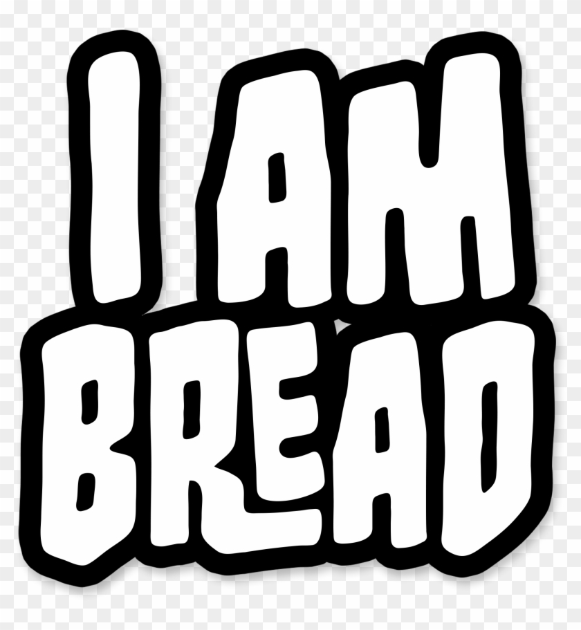 I Am Bread Early Access Update Now Live Invision Game - Am Bread Clipart