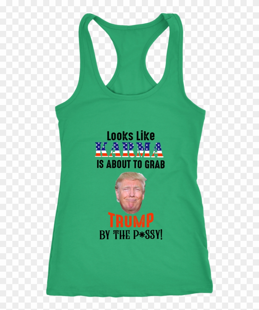 Looks Like Karma Trump Face - Shirt Clipart