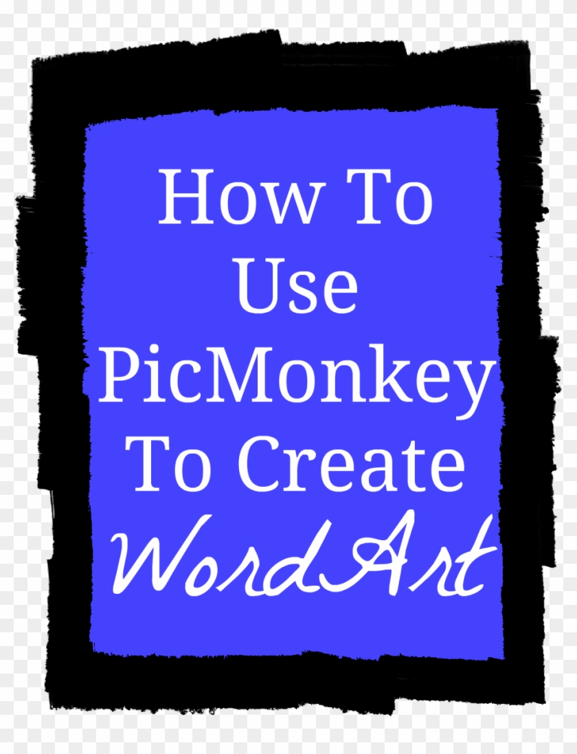 How To Use Picmonkey To Create Word Art {tutorial} Clipart #1888726
