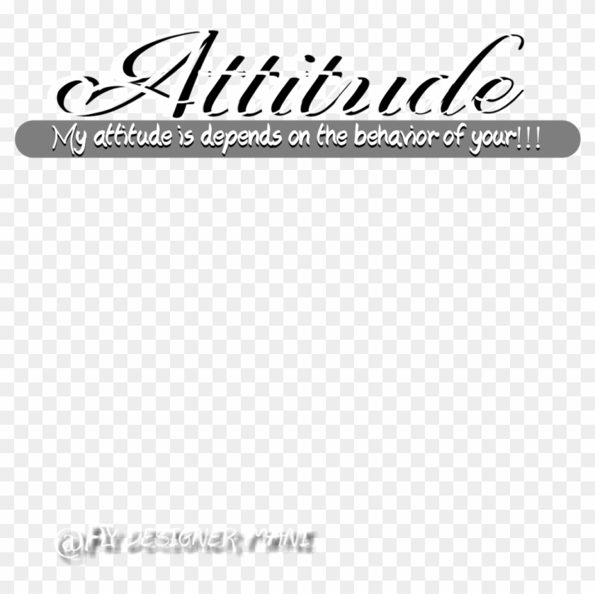 Attitude Png - Attitude Text Png Picsart Clipart #191173