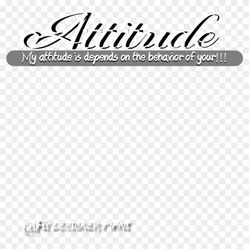 Attitude Png - Attitude Text Png Picsart Clipart