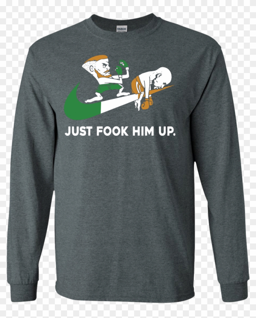 Conor Mcgregor Shirts Just Fook Him Up T Shirt,tank - Yellowstone National Park Shirts Clipart