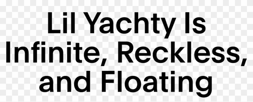 Lil Yachty Is Infinite, Reckless, And Floating - Destiny Wireless Clipart #193653