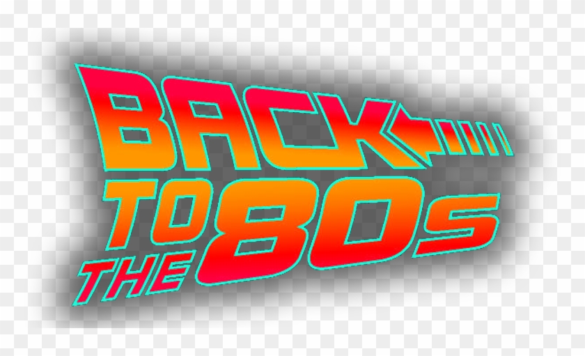 80s Png - Back To The 80s Logo Png Clipart #199575