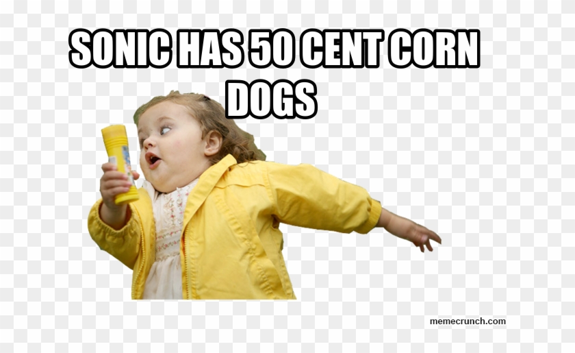 Sonic Has 50 Cent Corn Dogs Mar 16 - Kleines Mädchen Meme Clipart