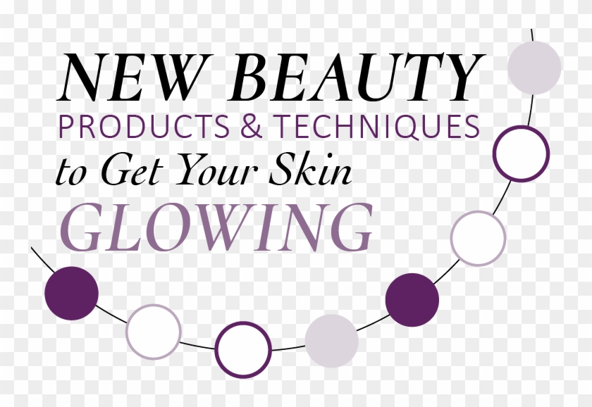 New Beauty Products & Techniques To Get Your Skin Glowing - Hoopers Clipart